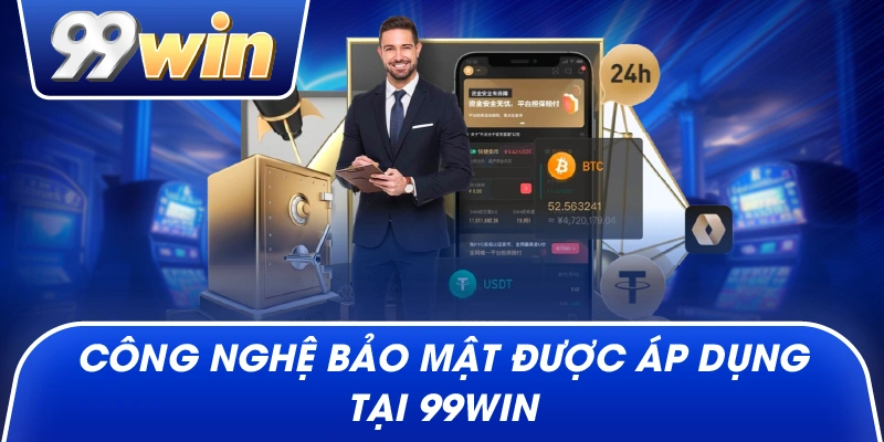 Công nghệ bảo mật được áp dụng tại 99win